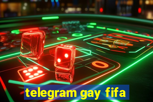 telegram gay fifa